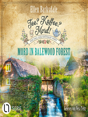 cover image of Mord in Balewood Forest--Nathalie Ames ermittelt--Tee? Kaffee? Mord!, Folge 29 (Ungekürzt)